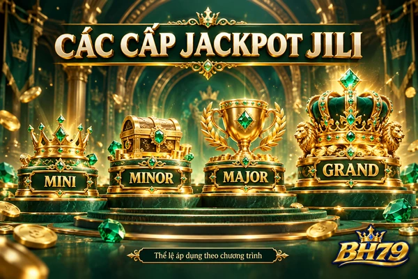 Bốn cấp jackpot JILI: MINI, MINOR, MAJOR và GRAND.